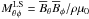 \hbox{$M_{\theta\phi}^{\rm LS} =\mean B_\theta \mean B_\phi/\rho\mu_0$}