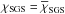 \hbox{$\chiSGS=\chiSGSm$}
