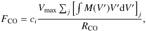 \begin{equation} F_{\rm CO}=c_{i} \frac{ V_{\rm max} \sum_{j}^{} \left[ \int M(V')V' {\rm d}V' \right]_{j}}{R_{\rm CO}}, \label{5:eq:fco} \end{equation}