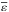 \hbox{$\overline{\varepsilon}$}
