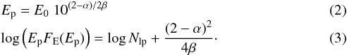 \begin{eqnarray} \label{eq_lpepeak} &&E_{\rm p} = E_{0} ~ 10^{(2 - \alpha)/2\beta} \\[-1mm] \label{eq_lpmax} &&\log \left(E_{\rm p} F_{\rm E}(E_{\rm p}) \right) = \log N_{\rm lp} + \frac{(2 - \alpha)^2}{4 \beta}\cdot \end{eqnarray}