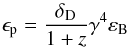 \begin{equation} \label{eq_epeak} \eps_{\rm p} = \frac{\delta_{\rm D}}{1 + z}\gamma^4 \varepsilon_{\rm B} \end{equation}