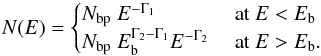 \begin{eqnarray*} N(E) = \begin{cases} N_{\rm bp}~E^{-\Gamma_1} & \mbox{ at } E < E_{\rm b}\\ N_{\rm bp}~E_{\rm b}^{\Gamma_2 - \Gamma_1} E^{-\Gamma_2} & \mbox{ at } E > E_{\rm b}. \end{cases} \end{eqnarray*}