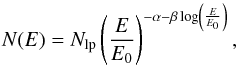 \begin{equation} \label{eq_logpar} N(E) = N_{\rm lp} \left( \frac{E}{E_{0}} \right) ^ {-\alpha - \beta \log \left( \frac{E}{E_{0}} \right)}, \end{equation}