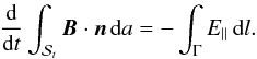 \appendix \setcounter{section}{1} \begin{eqnarray*} \frac{{\rm d}}{{\rm d}t}\int_{\mathcal{S}_t}{\vec B}\cdot{\vec n}\, {\rm d}a = -\int_{\Gamma}E_{\|}\,{\rm d}l. \end{eqnarray*}