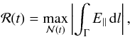 $$ \mathcal{R}(t) = \max_{\mathcal{N}(t)}\left|\int_{\Gamma}E_{\|}\,{\rm d}l\right|, $$