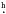 \hbox{$.\!\!^{\rm h}$}