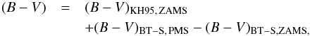 \appendix \setcounter{section}{3} \begin{eqnarray} \label{eq:col-col} (B-V) &=& (B-V)_{\rm KH95, \,ZAMS} \\ \nonumber & &+ (B-V)_{\rm BT-S, \,PMS} - (B-V)_{\rm BT-S, ZAMS,} \end{eqnarray}