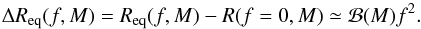 \begin{equation} \Delta R_{\rm eq} (f,M) = R_{\rm eq} (f,M)-R (f=0,M)\simeq {\cal B}(M) f^2. \label{eq:Rrot} \end{equation}