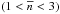 \hbox{$(1<\nbred<3)$}