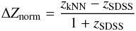 \begin{eqnarray*} \Delta Z_{\text{norm}} = \frac{z_{\text{kNN}}-z_{\text{SDSS}}}{1+z_{\text{SDSS}}} \end{eqnarray*}
