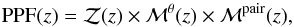\begin{equation} {\rm PPF}(z) = \mathcal{Z}(z) \times \mathcal{M}^{\theta}(z) \times \mathcal{M}^{\rm pair}(z), \end{equation}