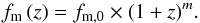 \begin{equation} f_{\rm m}\,(z) = f_{\rm m,0}\times(1+z)^{m}. \end{equation}
