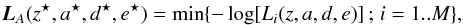 \begin{equation} \vec{L}_A(z^{\star}, a^{\star}, d^{\star}, e^{\star}) = {\rm min}\{-\log[L_i(z, a, d, e)] \,;\,i=1..M\} , \end{equation}
