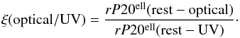 \begin{equation} \xi({\rm optical/UV}) = \frac{rP20^{\rm ell}({\rm rest-optical})}{rP20^{\rm ell}({\rm rest-UV})}\cdot \label{eqoptUV} \end{equation}