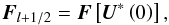 \begin{eqnarray*} {\vec F}_{l+1/2} = {\vec F}\left[ {\vec U}^{*}\left(0\right) \right], \end{eqnarray*}