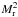 \hbox{$\ndref{M}^2$}