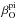 \hbox{$\beta^{\rm pi}_{\rm O}$}