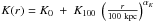 \hbox{$K(r) =K_0~+~K_{100}~\left(\frac{r}{100\ {\rm kpc}}\right)^{\alpha_K}$}