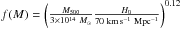 \hbox{$f(M) = \left(\frac{M_{500}}{3 \times 10^{14} \ M_{\odot}} \frac{H_0}{70 \ {\rm km\,s}^{-1}~{\rm Mpc}^{-1}}\right)^{0.12}$}