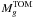 \hbox{$M^{\rm TOM}_g$}