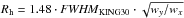 \hbox{$R_{\rm h}=1.48\cdot \textit{FWHM}_{\rm KING30}\cdot \sqrt{w_y/w_x}$}