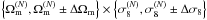 \hbox{$\left\{\Omega_\mmmm^{(N)}, \Omega_\mmmm^{(N)}\pm \Delta\Omega_\mmmm\right\} \times \left\{\sigma_8^{(N)}, \sigma_8^{(N)}\pm \Delta\sigma_8\right\}$}