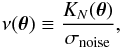\begin{eqnarray} \nu(\btheta) \equiv \frac{K_N(\btheta)}{\sigma_\noise}, \end{eqnarray}