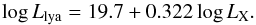 \begin{equation} \label{EqLyalum} \log L_{\text{lya}} = 19.7 + 0.322 \log L_{\text{X}} . \end{equation}