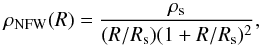 \begin{equation} \rho_{\rm NFW}(R)=\frac{\rho_{\rm s}}{(R/R_{\rm s})(1+R/R_{\rm s})^2}, \end{equation}
