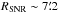 \hbox{$R_{\mathrm{SNR}} \sim 7 \farcm 2$}