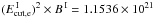 \hbox{$(E^{\,\textrm{I}}_{\rm cut,e})^2\times B^{\,\textrm{I}} = 1.1536\times 10^{21}$}