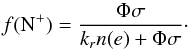\begin{equation} f({\rm N}^+)=\frac{\Phi \sigma}{k_rn(e) + \Phi \sigma}\cdot \end{equation}