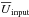 \hbox{$\overline{U}_{\rm input}$}