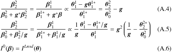 \appendix \setcounter{section}{1} \begin{eqnarray} &&\frac{\bbe^2_2}{\bbe^2_0+\mbg^*\bbe^2_2}=\frac{\bbe^1_1}{\bbe^{1*}_1+\mbg^*\bbe}\propto \frac{\bth^1_1-\mbg\bth^{1*}_1}{\bth^{1*}_1}=\frac{\bth^2_2}{\bth^2_0}-\mbg\quad\quad\quad\\ &&\frac{\bbe^2_2}{\bbe^2_0+\bbe^2_2/\mbg}=\frac{\bbe^1_1}{\bbe^{1*}_1+\bbe^1_1/\mbg}\propto\frac{1}{\mbg} \frac{\bth^1_1-\bth^{1*}_1/\mbg}{\bth^1_1}=\mbg^2 \lr{\frac{1}{\mbg}-\frac{\bth^{2*}_2}{\bth^2_0}}\quad\quad\quad\\[2mm] &&\IZt=\ILnsdt \end{eqnarray}