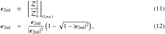 \begin{eqnarray} \label{eq:EP2nd} \bep_{\rm 2nd}&\equiv&\lrs{\frac{\cZ^2_2}{\cZ^2_0}}_{\lr{I,\bep_W}}\\ \label{eq:E2nd} \mbe_{\rm 2nd}&=&\frac{\bep_{\rm 2nd}}{|\bep_{\rm 2nd}|^2}\lr{1-\sqrt{1-|\bep_{\rm 2nd}|^2}}, \end{eqnarray}