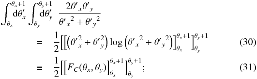 \begin{eqnarray} \int_{\theta_x}^{\theta_x+1}\hspace{-15pt}{\rm d}\theta'_x \int_{\theta_y}^{\theta_y+1}\hspace{-15pt}{\rm d}\theta'_y \hspace{5pt} \frac{2{{\theta'}_x}{{\theta'}_y}}{{{\theta'}_x}^2+{{\theta'}_y}^2} \hspace{-75pt}&&\nonumber\\ &=&\frac{1}{2} \Bigl[\left[\lr{{\theta'}_x^2+{\theta'}_y^2}\log\lr{{{\theta'}_x}^2+{{\theta'}_y}^2}\right]^{\theta_x+1}_{\theta_x}\Bigr]^{\theta_y+1}_{\theta_y}\\ &\equiv&\frac{1}{2}\Bigl[\left[F_C(\theta_x,\theta_y)\right]^{\theta_x+1}_{\theta_x}\Bigr]^{\theta_y+1}_{\theta_y}; \end{eqnarray}
