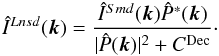 \begin{eqnarray} \label{eq:CDEC} \hILnsdk=\frac{\hISmdk\hat P^*(\mbk)}{|\hat P(\mbk)|^2+C^{\rm Dec}}\cdot \end{eqnarray}