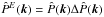 \hbox{$\hat P^E(\mbk)=\hat P(\mbk) \Delta\hat P(\mbk)$}