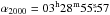 \hbox{$\alpha_{2000}=03^{\rm h}28^{\rm m}55\fs57$}