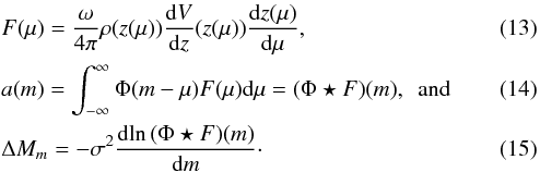 \begin{eqnarray} &&F(\mu) = \frac{\omega}{4\pi} \rho (z (\mu)) \frac{\mathrm{d}V}{\mathrm{d}z}(z (\mu)) \frac{\mathrm{d}z (\mu)}{\mathrm{d}\mu} , \\ &&a(m) = \int_{-\infty}^{\infty} \Phi (m - \mu) F(\mu){\mathrm{d}\mu} = (\Phi \star F) (m) , \, \, \, \mathrm{and} \\ &&\Delta M_m = - \sigma^2 \frac{\mathrm{d}\! \ln {(\Phi \star F) (m)}}{\mathrm{d}m}\cdot \end{eqnarray}