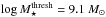 \hbox{$\log M_{\star}^{\rm thresh}=9.1~M_{\sun}$}