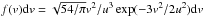 \hbox{$f(v) {\rm d}v = \sqrt{54/\pi} v^2/u^3 \exp(-3v^2/2u^2) {\rm d}v$}