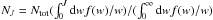 \hbox{$N_{J} = N_{\rm tot} ( \int_0^{J} {\rm d}w f(w)/w)/( \int_0^{\infty} {\rm d}w f(w)/w)$}