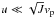 \hbox{$u \ll \sqrt{J} v_{\rm p}$}