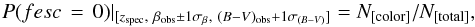 \begin{equation} P(fesc\,=\,0)|_{[z_{\rm spec},~\beta_{\rm obs}\pm1\sigma_{\beta},~(B-V)_{\rm obs}+1\sigma_{(B-V)}]} = N_{\rm [color]}/N_{\rm [total]} , \end{equation}