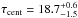 \hbox{$\tau_{\rm cent} = 18.7 ^{+0.6}_{-1.5}$}