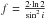 \hbox{$f=\frac{2 \cdot \ln2} {\sin^2{i}}$}