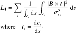 \begin{eqnarray} && L_4 = \sum_i\frac{1}{\int_{\vec{c}_i} {\rm d}s} \int_{\vec{c}_i}\frac{|\vec{B}\times\vec{t}_i|^2} {\sigma^2_{c_i}}\;{\rm d}s \label{L4}\\ && \text{where}\quad \vec{t}_i=\frac{{\rm d}\vec{c}_i}{{\rm d}s}\cdot \nonumber \end{eqnarray}