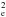 \hbox{$_{\rm e}^{2}$}